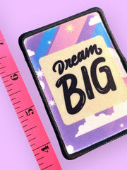 Load image into Gallery viewer, Dream Big Patch
