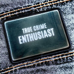 Load image into Gallery viewer, True Crime Enthusiast Patch

