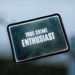 Load image into Gallery viewer, True Crime Enthusiast Patch
