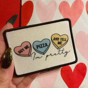 Buy me Pizza and Tell Me I'm Pretty patch