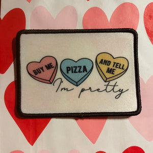 Buy me Pizza and Tell Me I'm Pretty patch