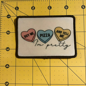 Buy me Pizza and Tell Me I'm Pretty patch