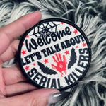 Load and play video in Gallery viewer, Lets Talk About Serial Killers Patch
